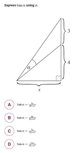 Express tan αusing x. A tan alpha =frac 3x28+x2 R tan alpha =frac 4x21+x2 tan alpha =frac 7z28+z2 tan alpha =frac 11x21+x2