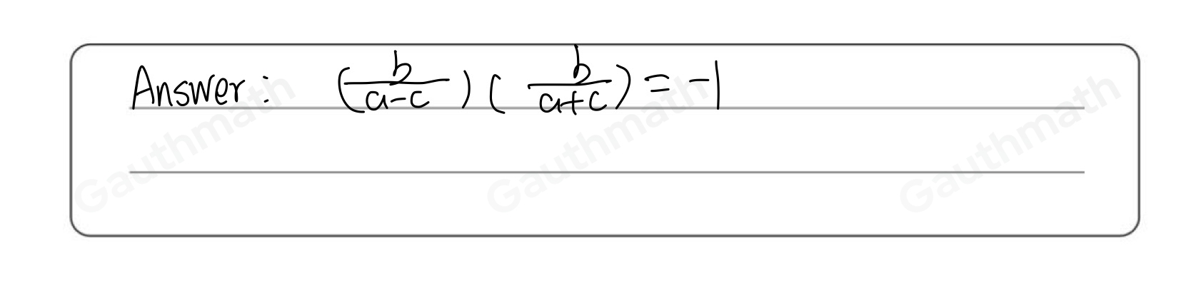 A theorem in geometry states that the measure of an inscribed angle is half the measure of its intercepted arc. In the fiaure. angle C intercepts arc AB and overline AB is the diameter of the circle. Which equation is a step in showing that mangle C=90 ? b/a-c b/a+c =-1 b/c-a b/c+a =-1 b/a-c b/a+c =1 = b/c =-1