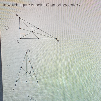 In which figure is point G an orthocenter? L