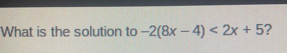 What is the solution to -28x-4<2x+5 ?