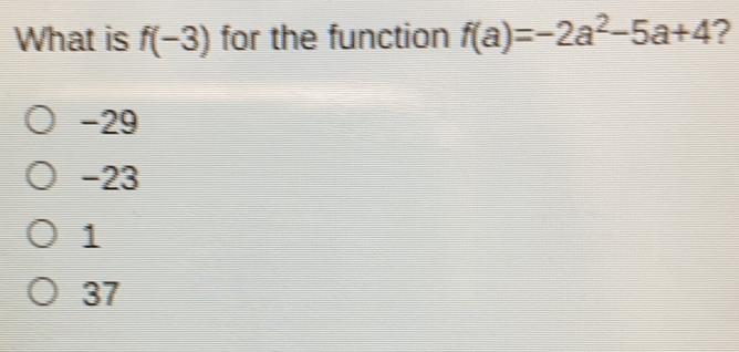 What is f-3 for the function fa=-2a2-5a+4 -29 -23 1 37